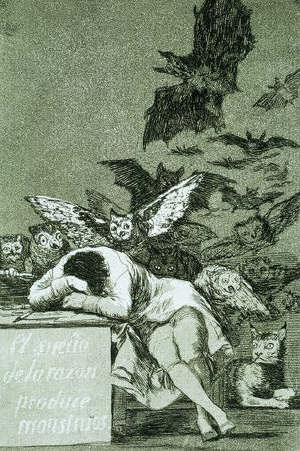 The sleep of reason produces monsters by Francisco Goya